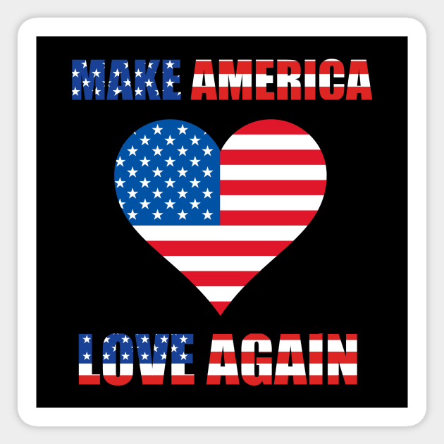 Make America Love Agian Sticker by My Tribe Apparel
